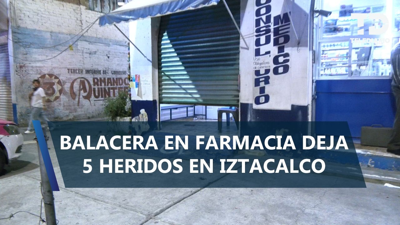 Balacera en farmacia de Iztacalco deja 5 heridos y 6 detenidos; víctimas esperaban consulta médica