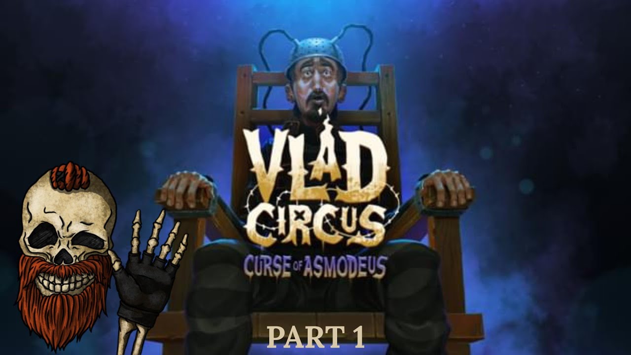 Vlad Circus: Curse of Asmodeus (часть 1)