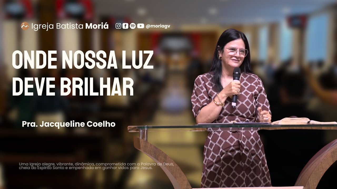 Onde nossa luz deve brilhar - Pra. Jacqueline Coelho - Culto de Adoração [25.01.2026]