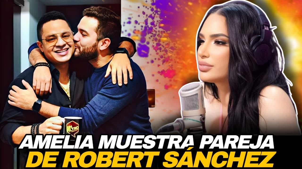 AMELIA MUESTRĄ PAREJA DE ROBERT SÁNCHEZ