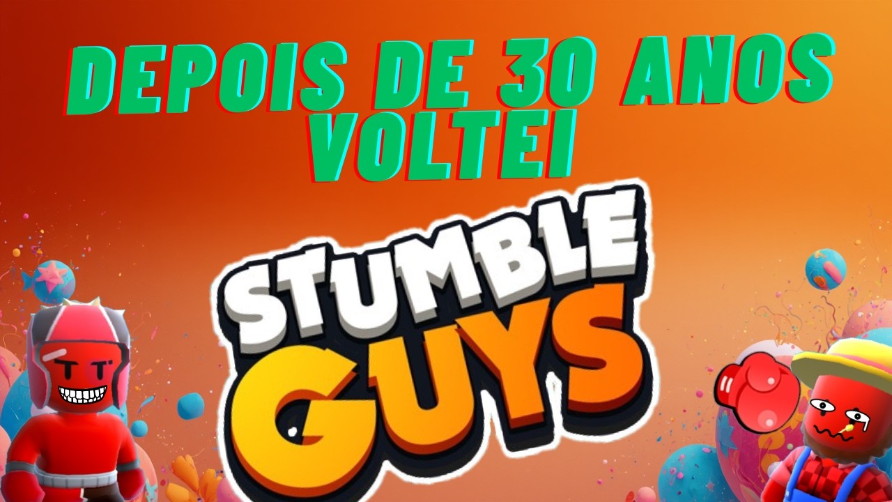 Depois de meio milhão de anos, retornei ao Stumble Guys.