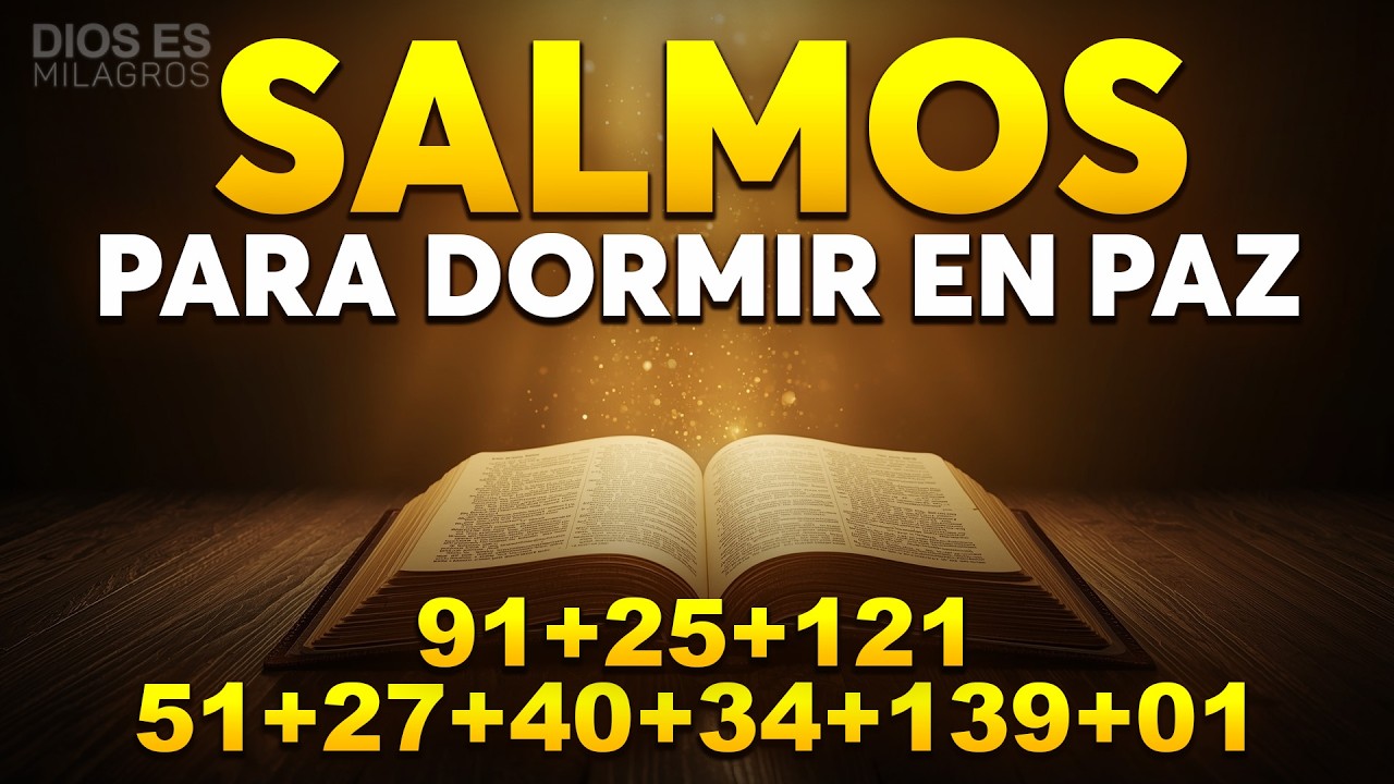 Salmos Para Dormir en Paz I Biblia Hablada 91, 25 121, 51 , 27, 40 , 34 ,139.1