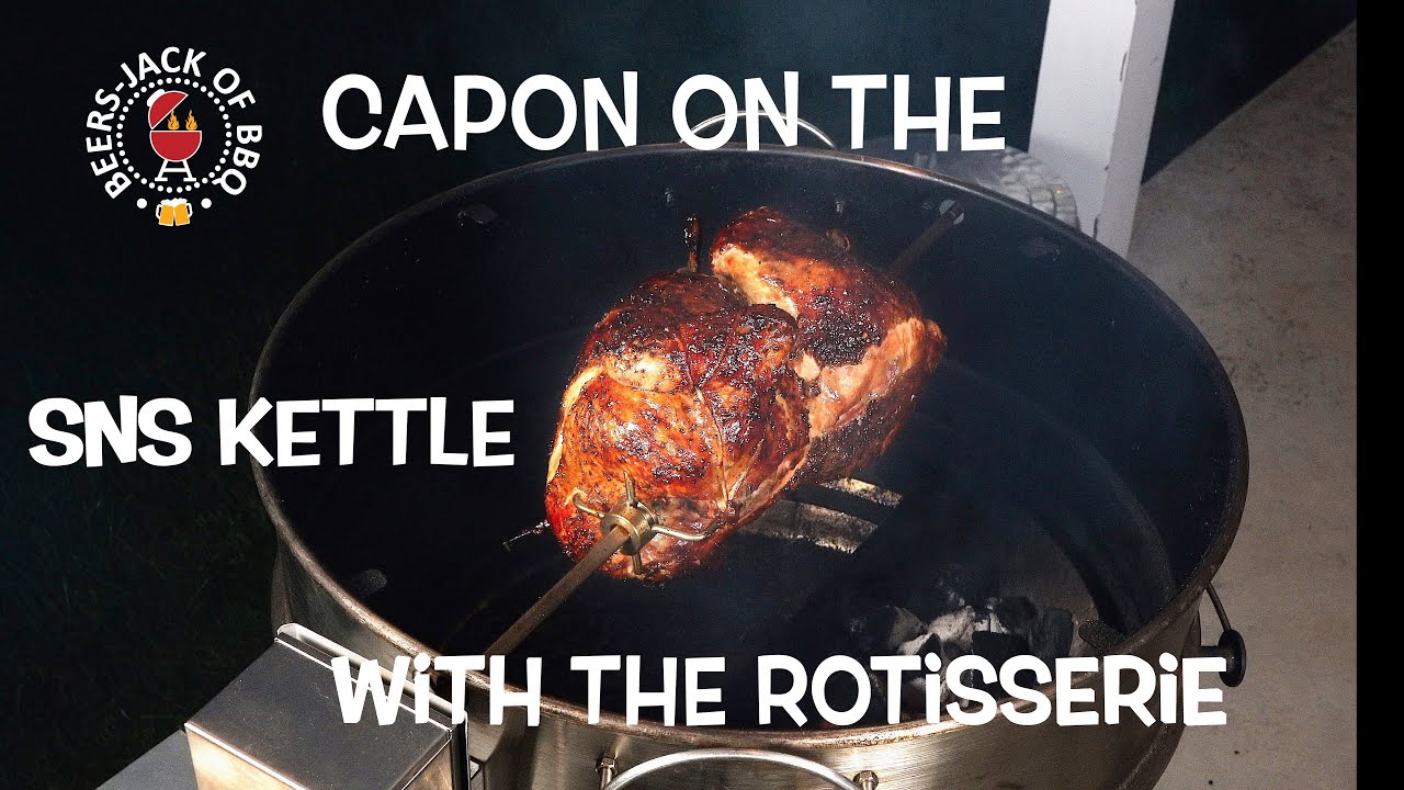 Thanksgiving Capon on the Slow ’N Sear Kettle with Rotisserie!