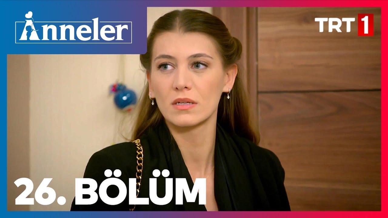 Anneler 26. B&ouml;l&uuml;m