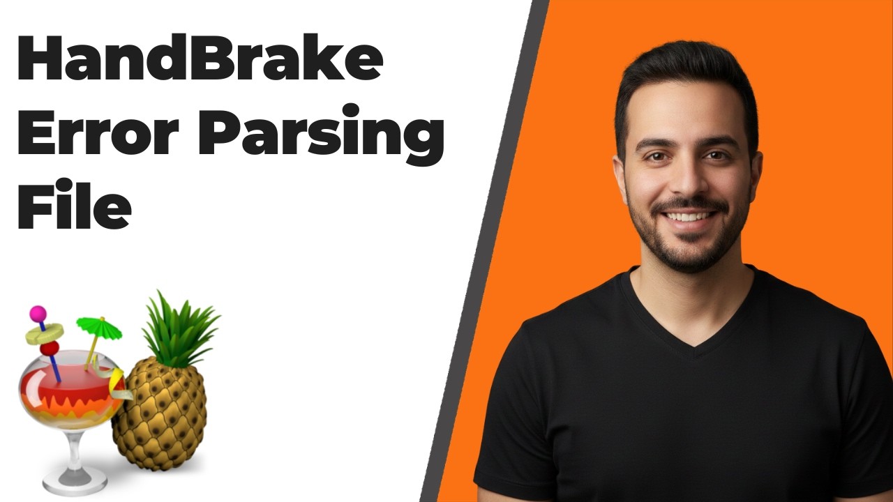 HandBrake Error Parsing File (Easy Fix Guide)
