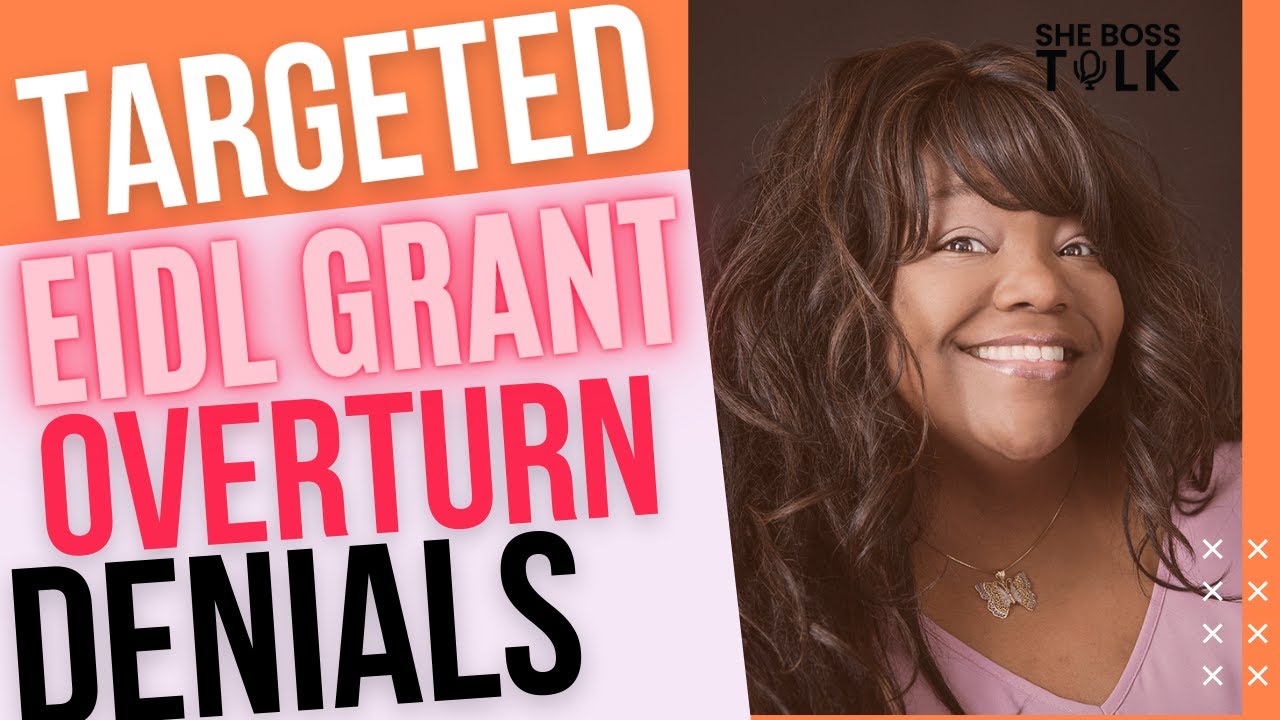 😲TARGETED EIDL GRANT: OVERTURN DENIALS TO GET FUNDED $15,000| SHE BOSS TALK
