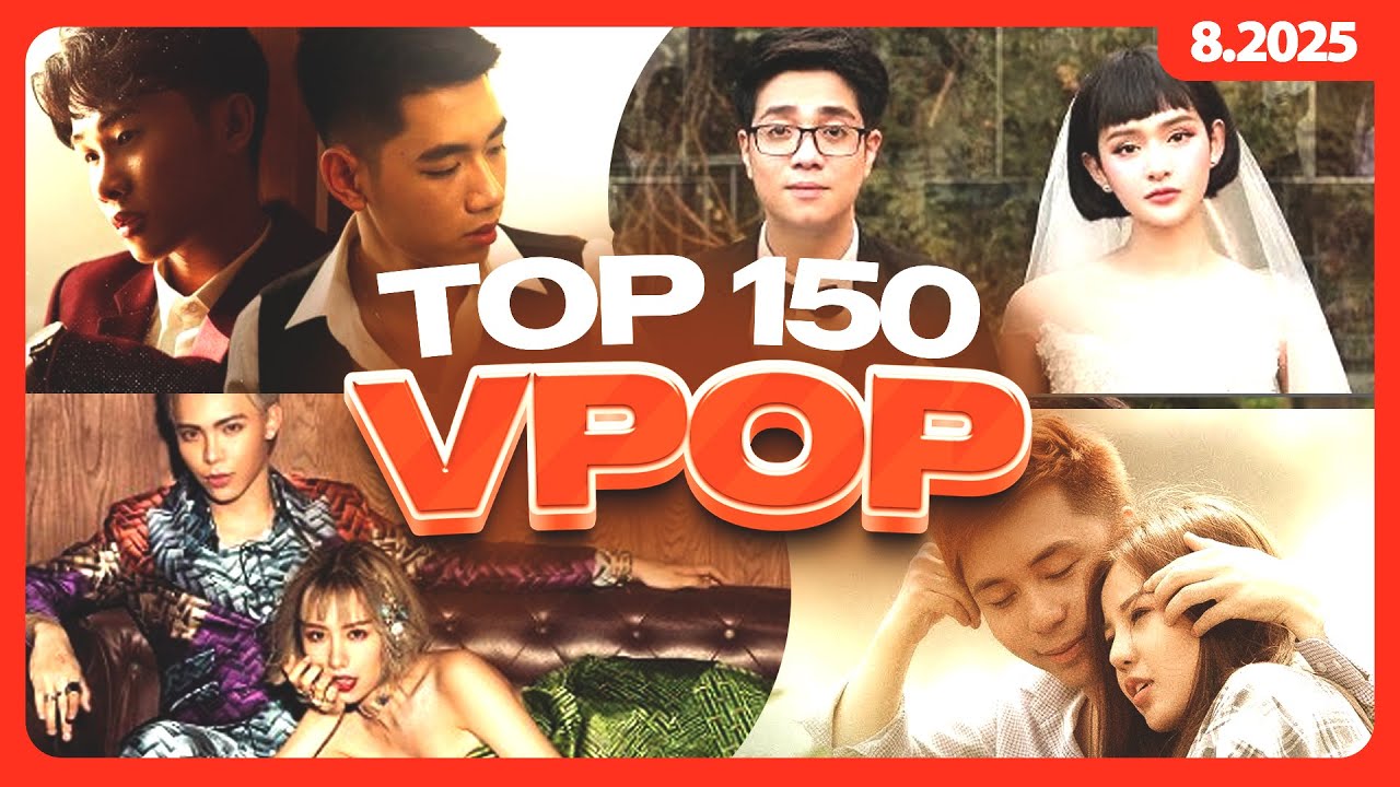 Top 150 Nhạc Trẻ Việt Nam Nhiều Lượt Xem Nhất Lịch Sử Youtube (8/2025) | Vpop Top 150