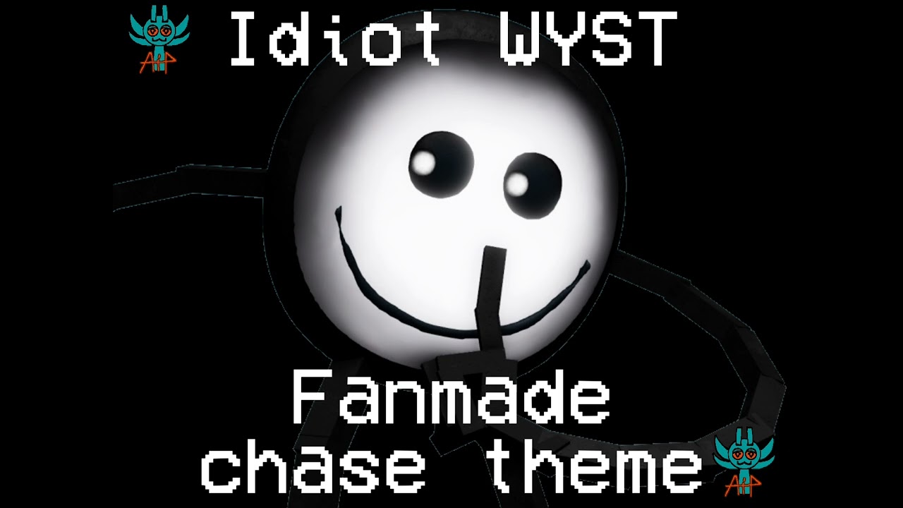 Idiot WYST Chase Theme (made by me)