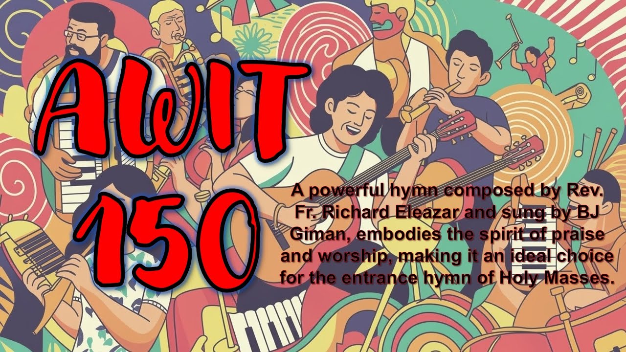 AWIT 150 | FR. RICHARD ELEAZAR