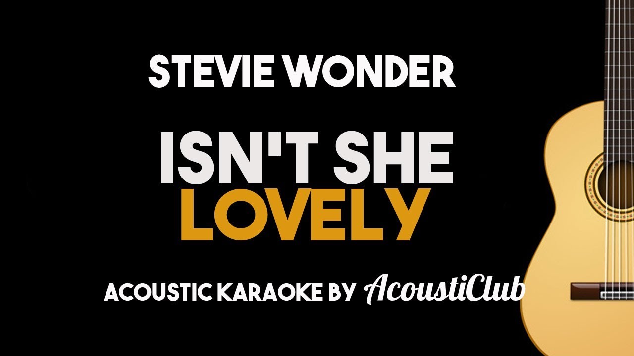 Isn't She Lovely - Stevie Wonder (Acoustic Guitar Karaoke Version)