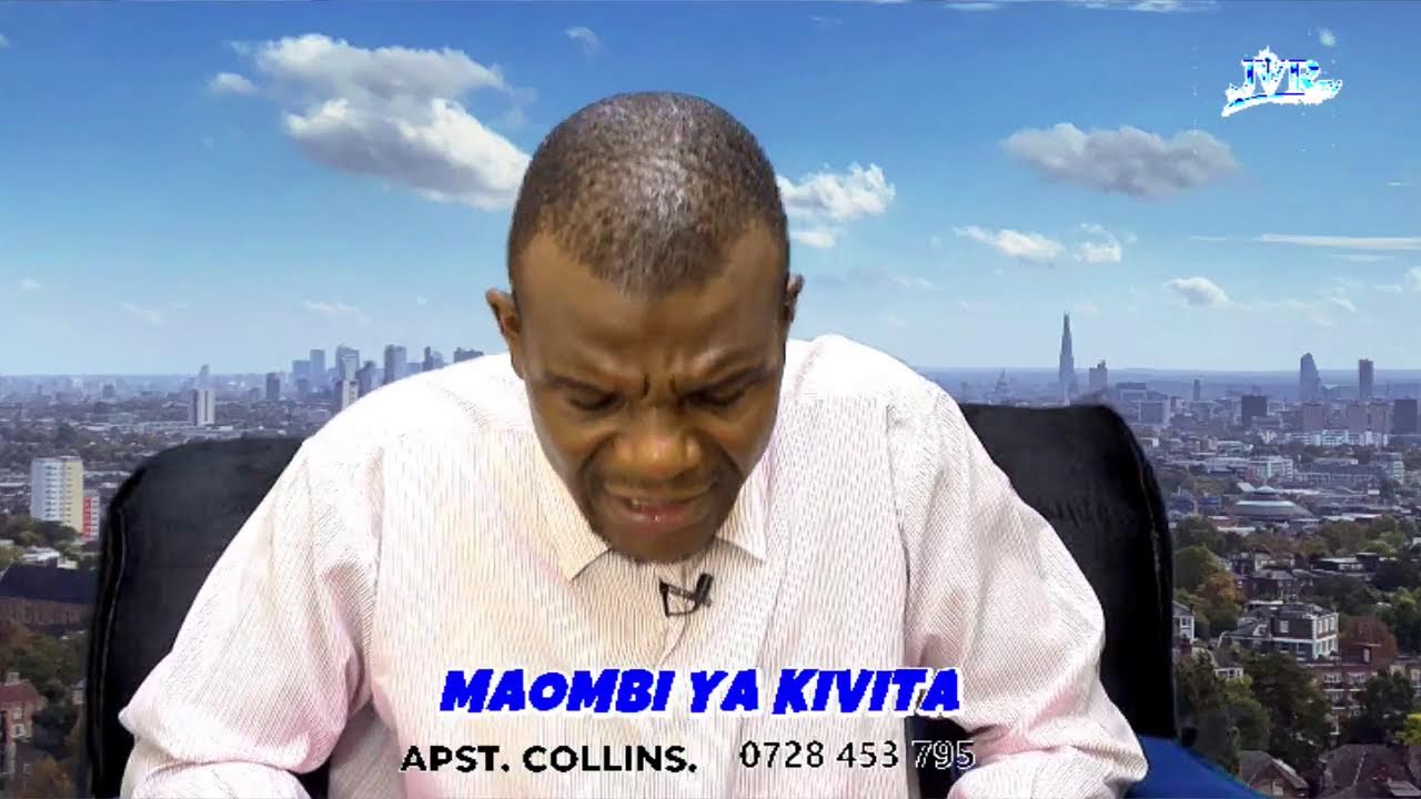 MAOMBI YA VITA // Apst. Collins Okech.