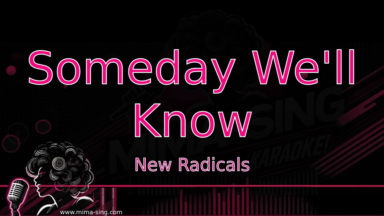 Someday We'll Know - New Radicals | Karaoke Version