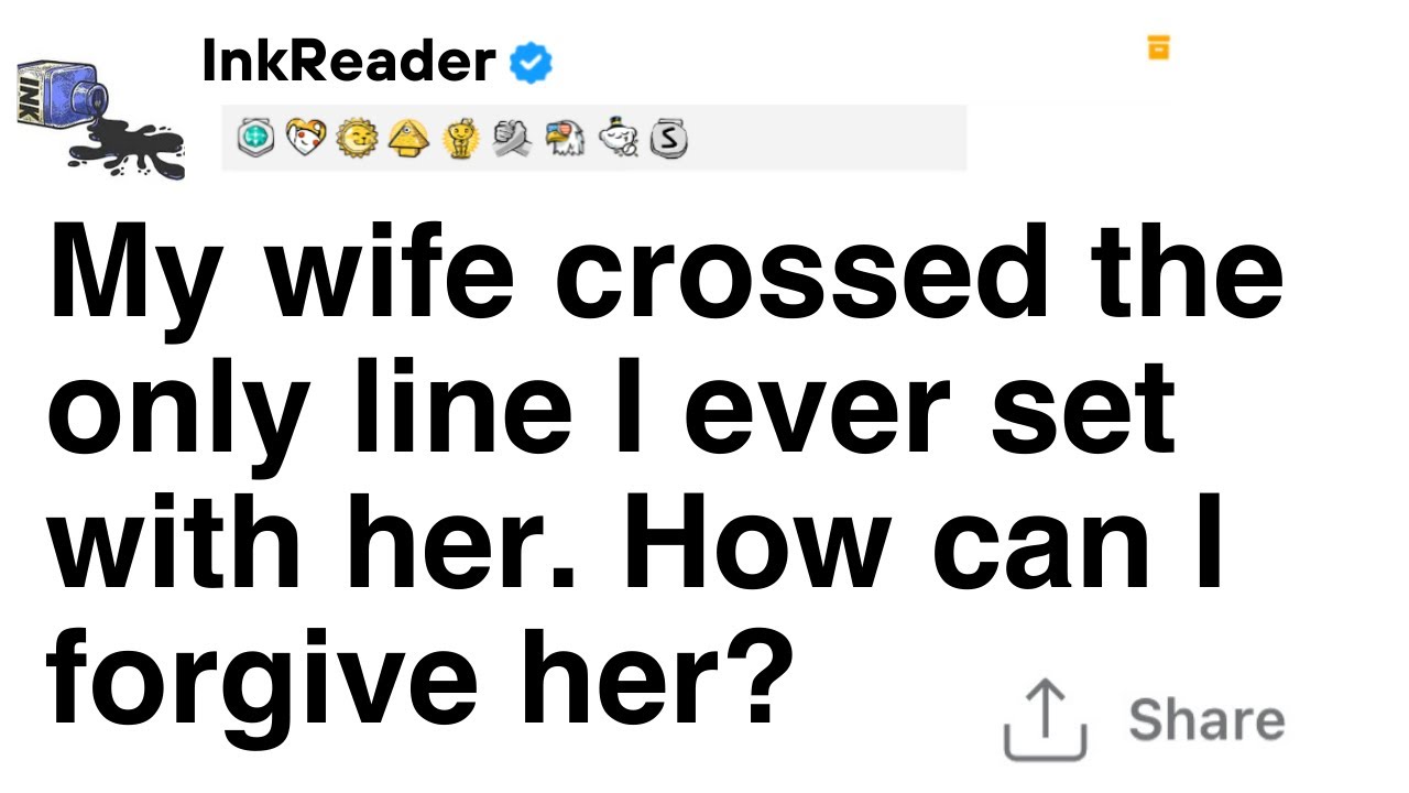 My wife crossed the only line I ever set with her. How can I forgive her?