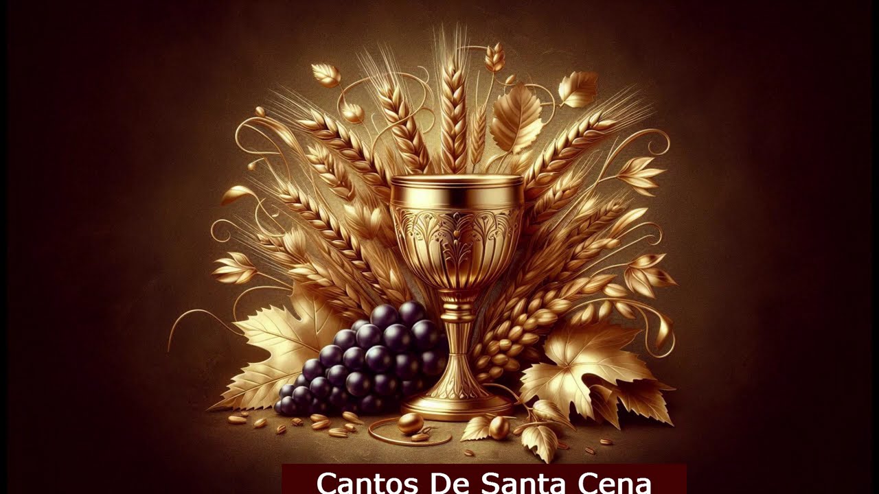 Cantos de 🍇Santa Cena🍇