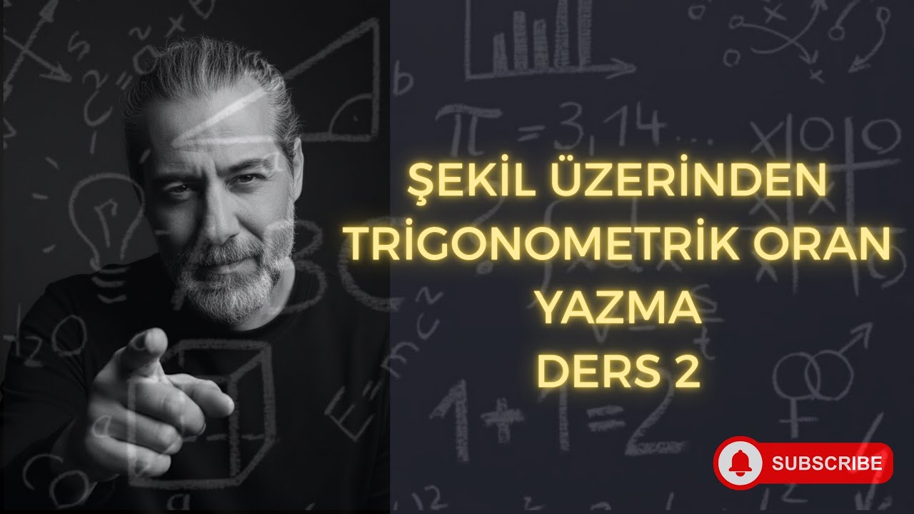 ŞEKİL ÜZERİNDEN TRİGONOMETRİK ORAN YAZMA DERS 2