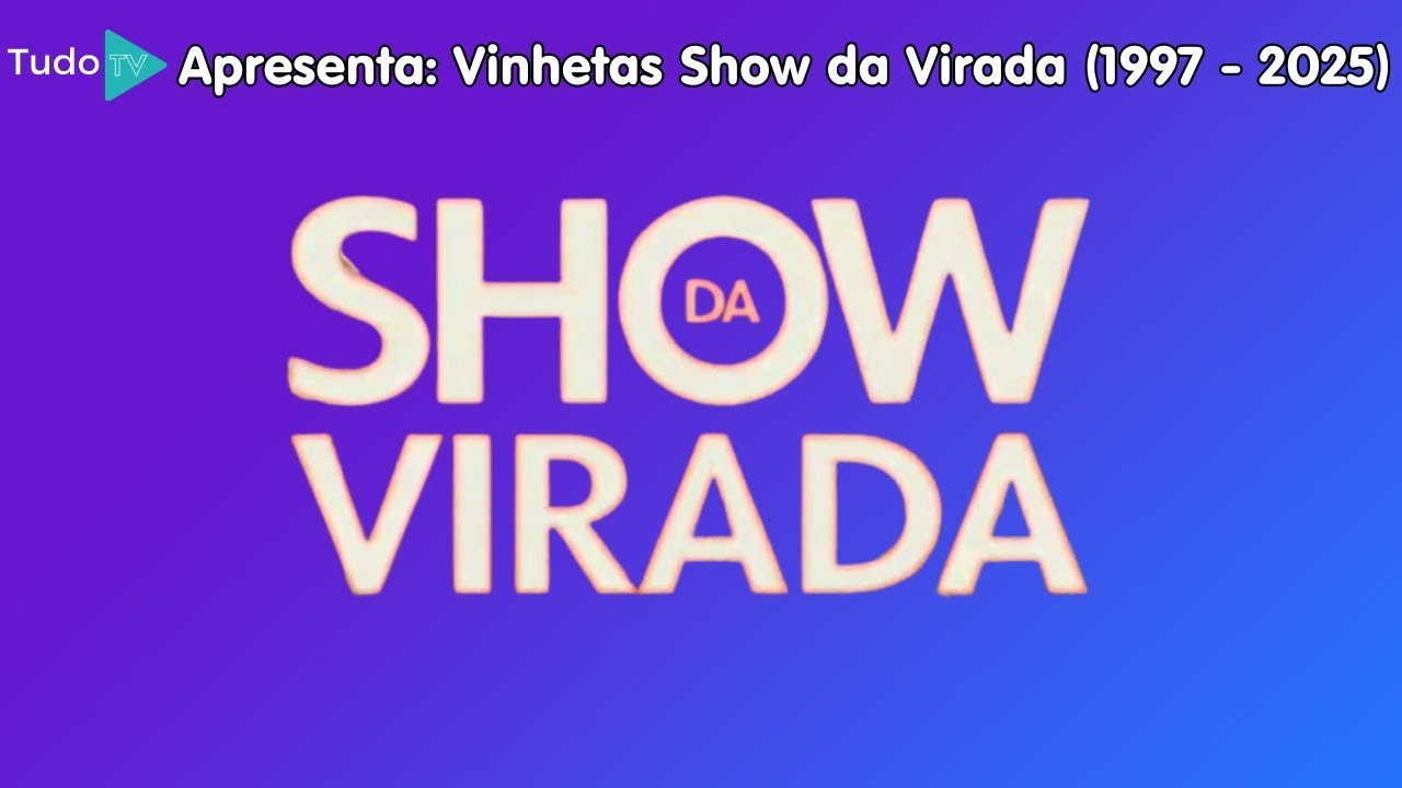 [3ª AT] Cronologia #212: Vinhetas Show da Virada (1997 - 2025)