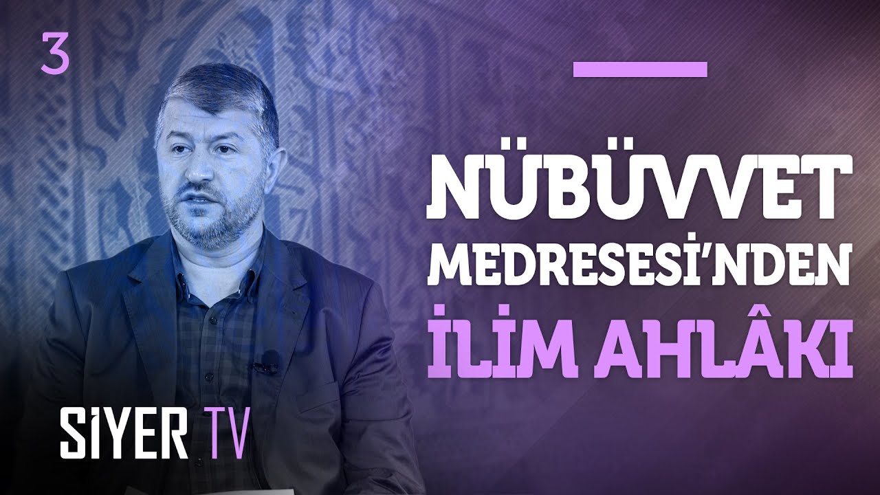 Nübüvvet Medresesinden İlim Ahlakı | Muhammed Emin Yıldırım - Nebevi Ahlâk 3. Bölüm