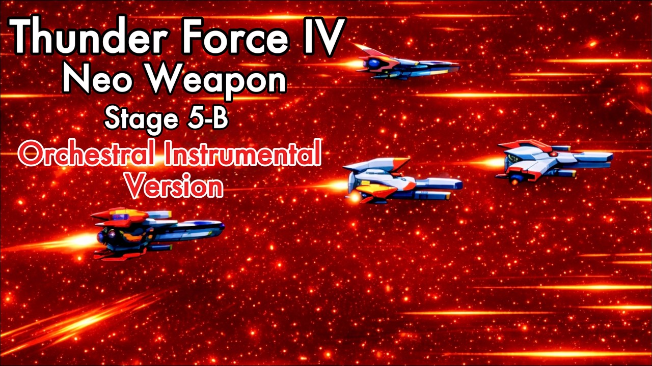 Neo Weapon - Stage 5-B (Orchestral Instrumental) - Thunder Force IV: The Odyssey