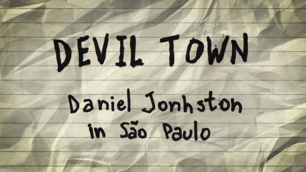 Devil Town: Daniel Johnston in São Paulo