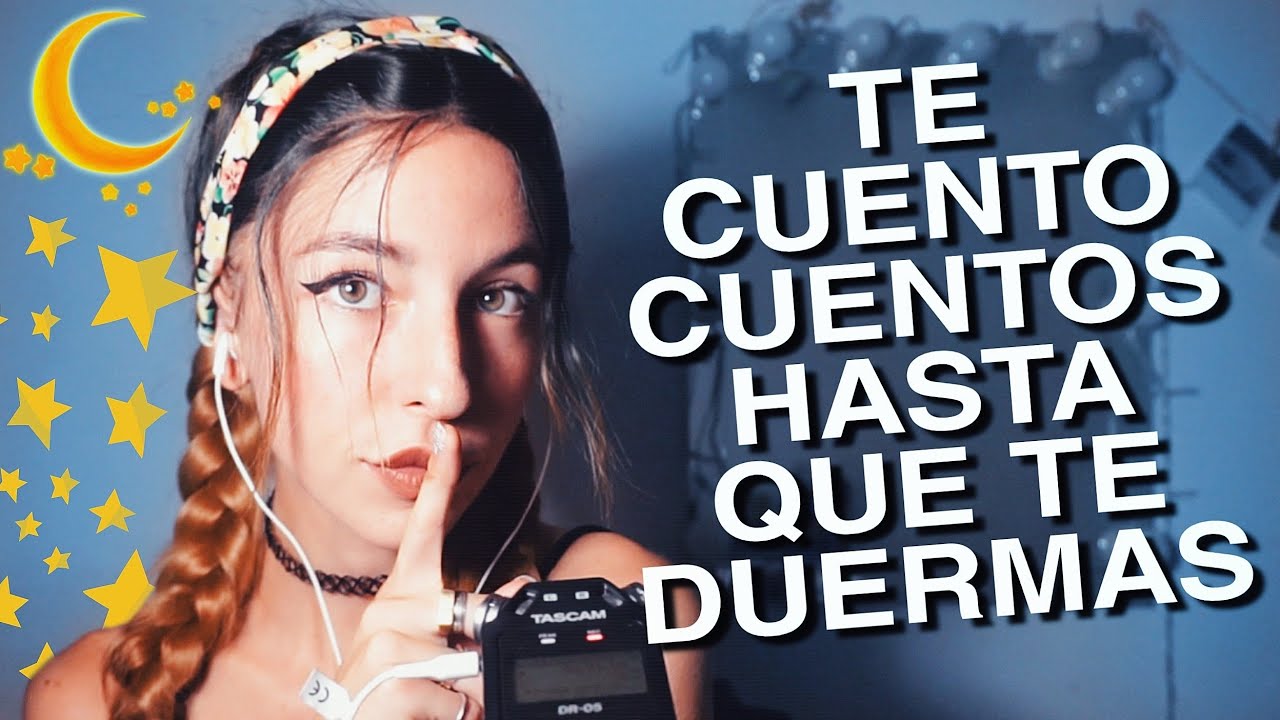 Te cuento CUENTOS hasta que TE DUERMAS (en ASMR)
