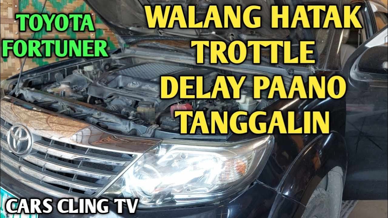 TOYOTA FORTUNER WALANG HATAK HIRAP SA PAAHON LOW POWER TROTTLE DELAY PAANO MATANGGAL BASIC KAY XADO