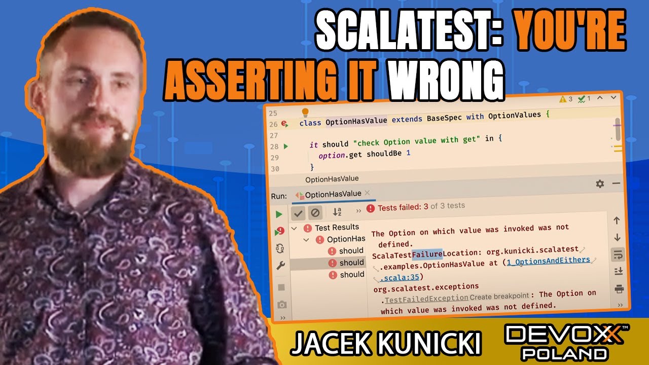 ScalaTest: you're asserting it wrong &bull; Jacek Kunicki &bull; Devoxx Poland 2021