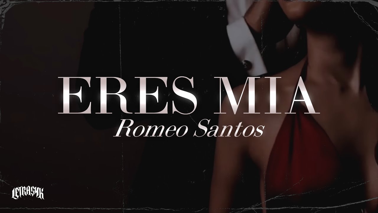 Romeo Santos - Eres Mía (Letra)