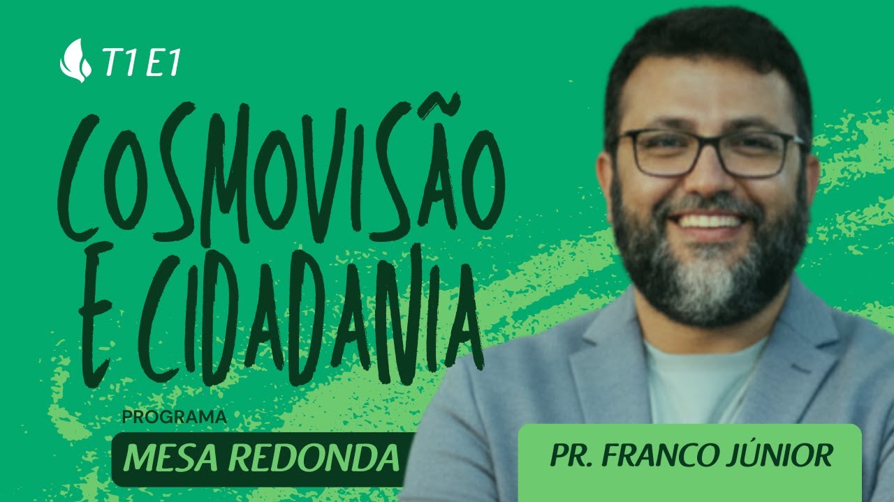 Programa mesa redonda T1E1 - Cosmovisão e cidadania  | Gileade Juazeiro