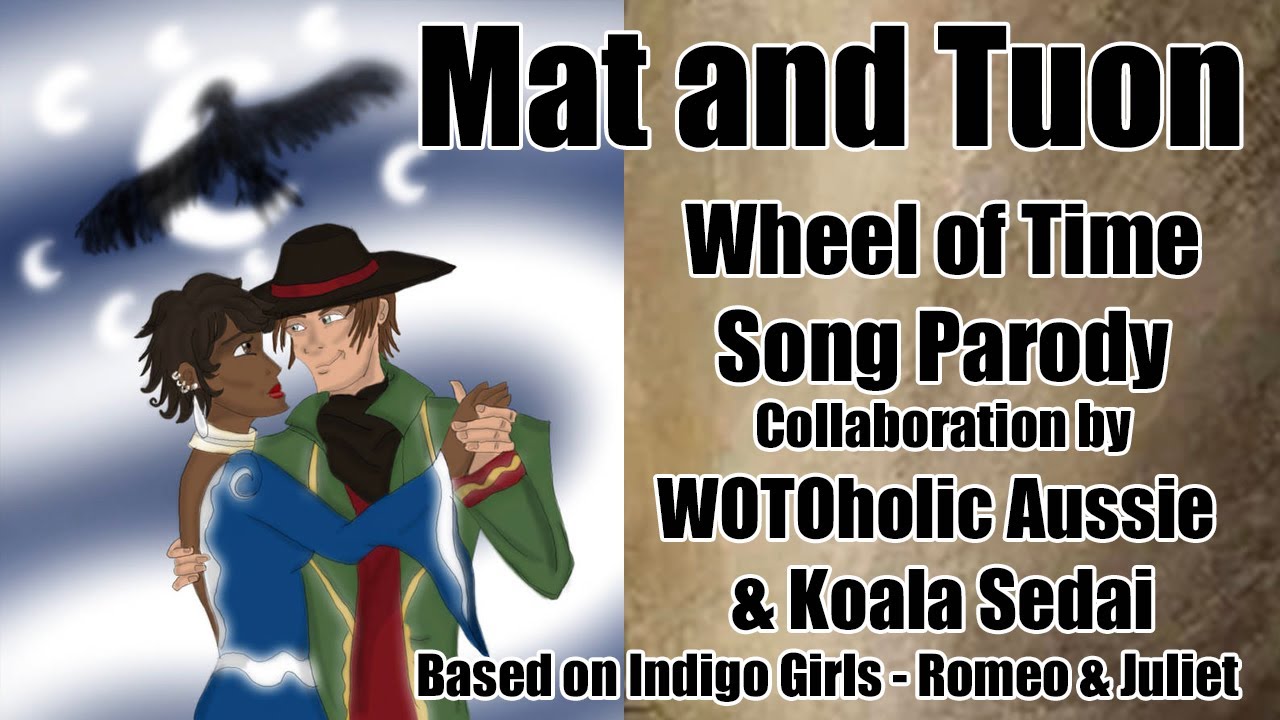 Mat and Tuon - A Wheel of Time Song Parody