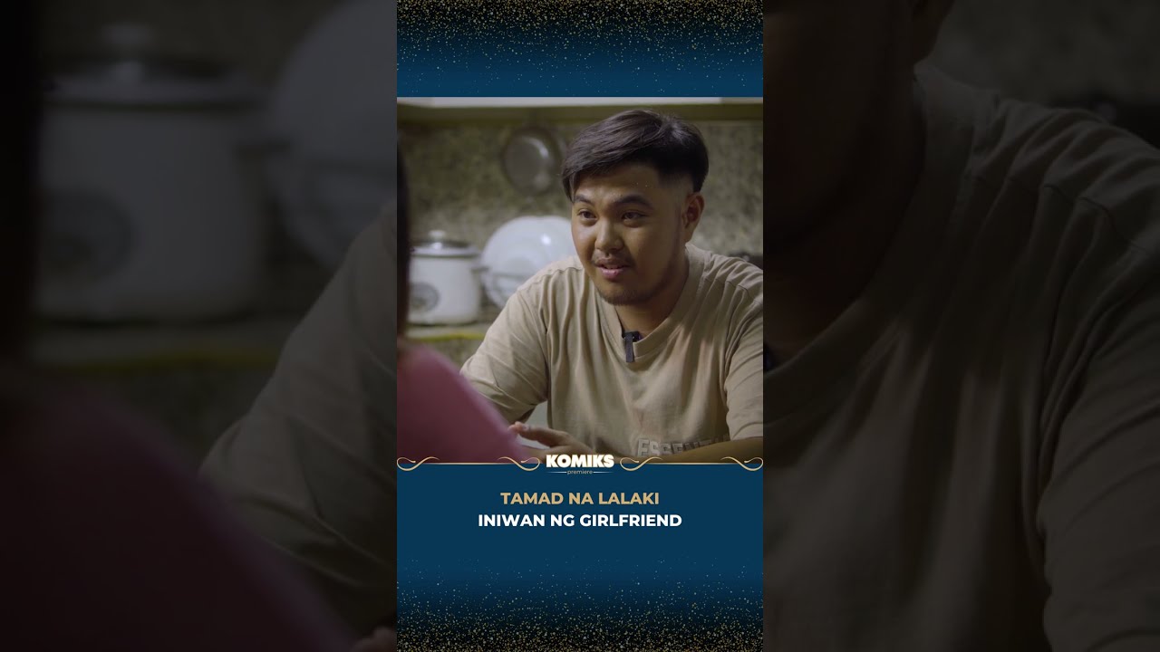 Tamad Na Lalaki — Iniwan Ng Girlfriend