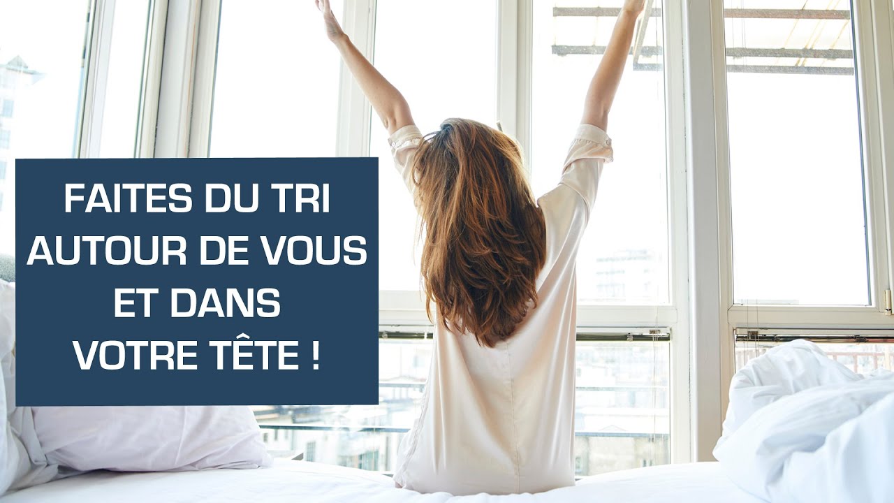 Faites du ménage autour de vous et dans votre tête ! - Coaching développement personnel