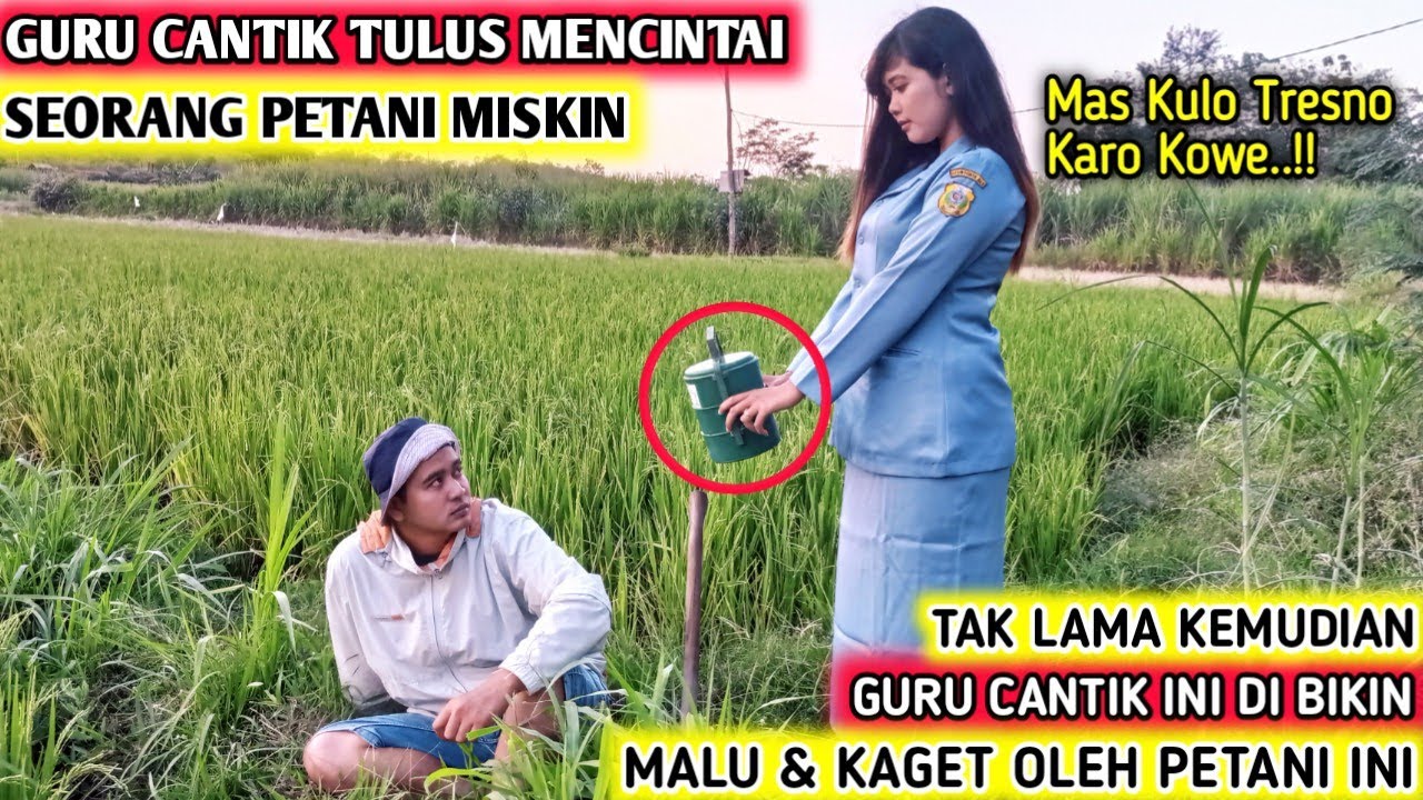 SEORANG GURU CANTIK TULUS MENCINTAI PETANI MISKIN..setelah tahu faktanya si guru kaget ternyata
