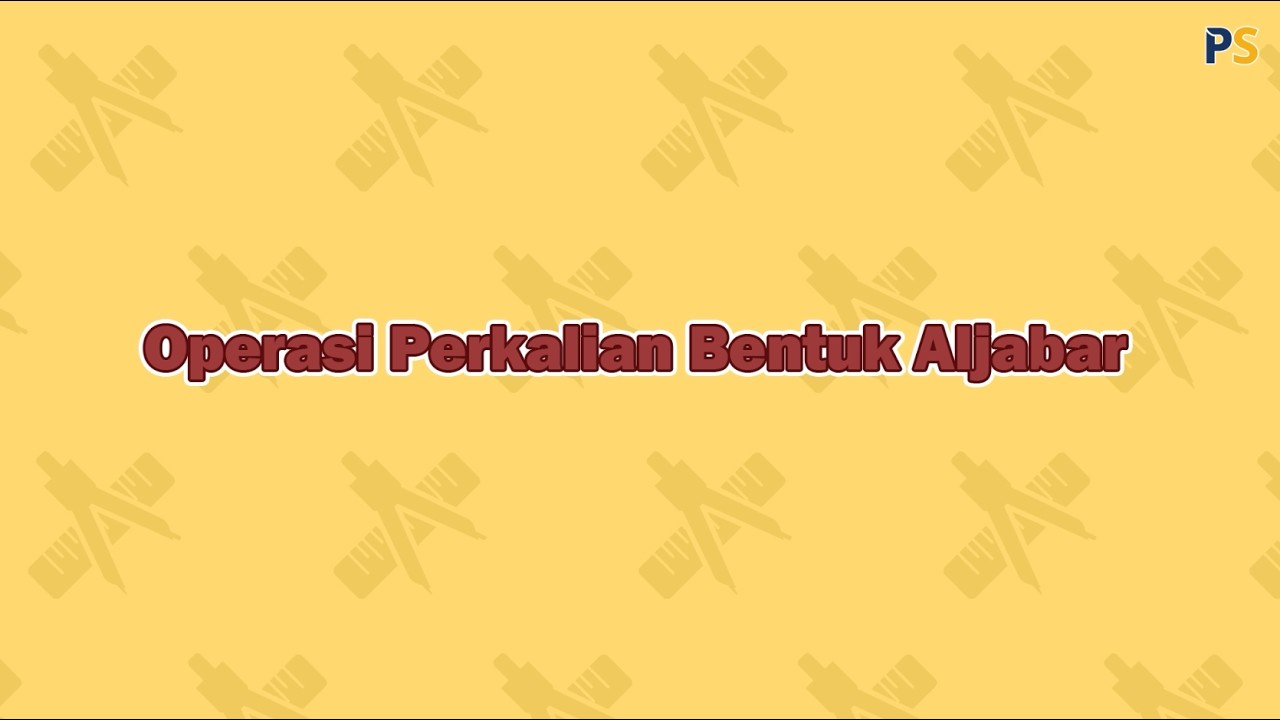 Matematika Kelas 7: Operasi Perkalian Bentuk Aljabar