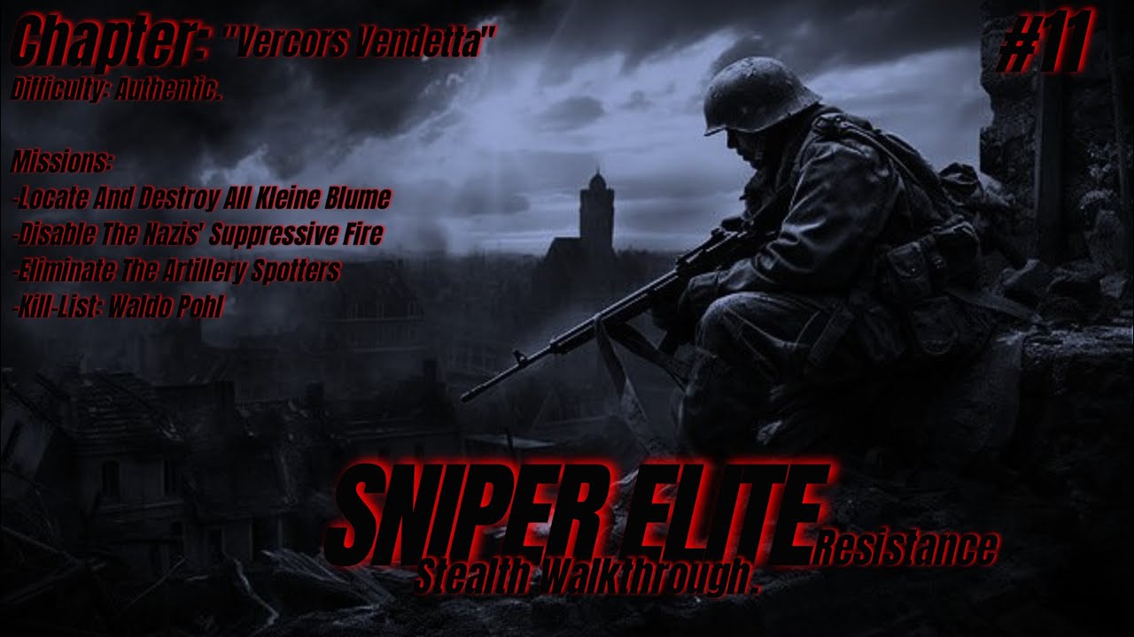 SNIPER ELITE RESISTANCE Stealth Walkthrough #11: Vercors Vendetta: Difficulty Authentic.