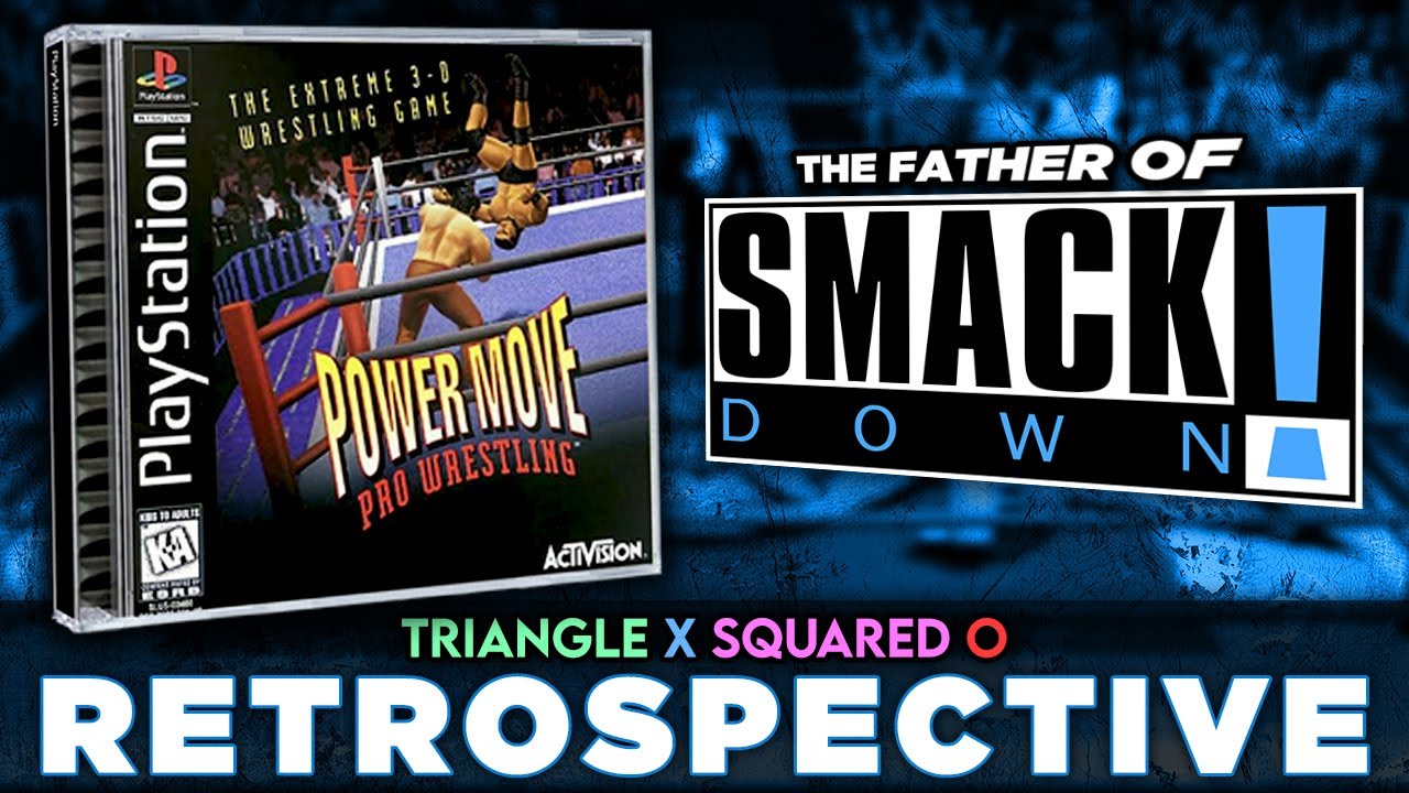 История POWER MOVE PRO WRESTLING: Отец SmackDown — Треугольник X в квадрате O РЕТРОСПЕКТИВА