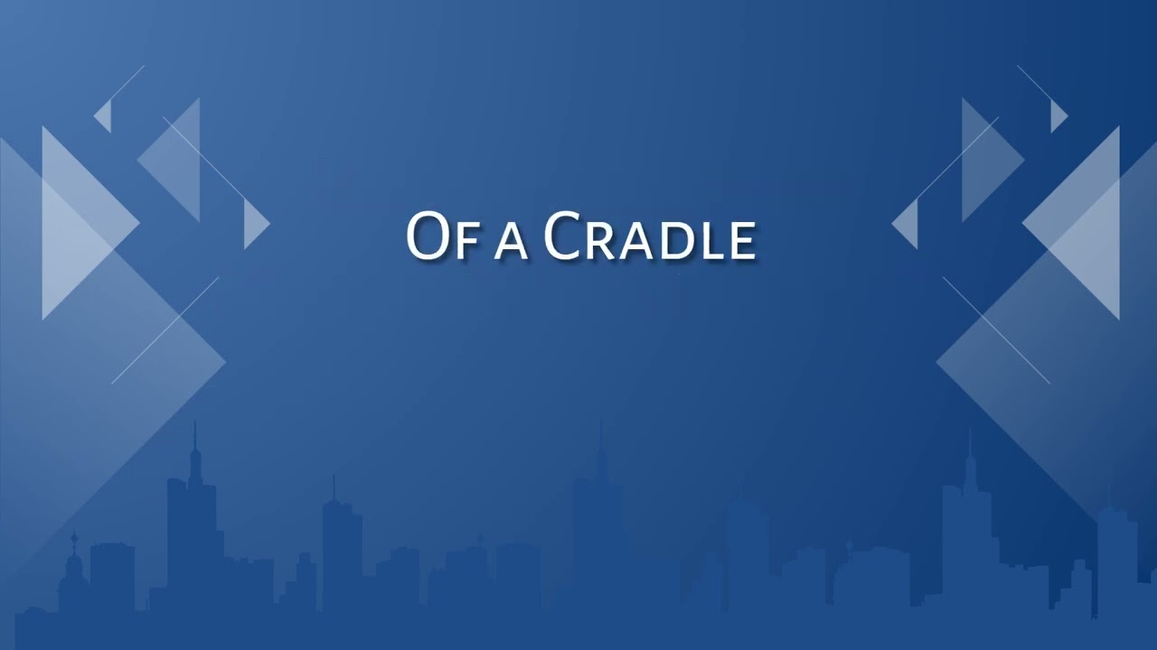 Cradle That Rocked the World - LYRIC PRESENTATION