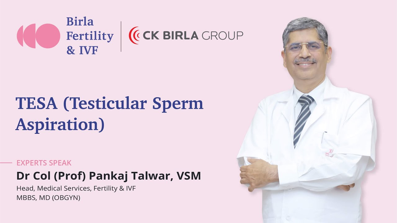 TESA Procedure | Dr. Prof. (Col.) Pankaj Talwar, VSM | Birla Fertility & IVF