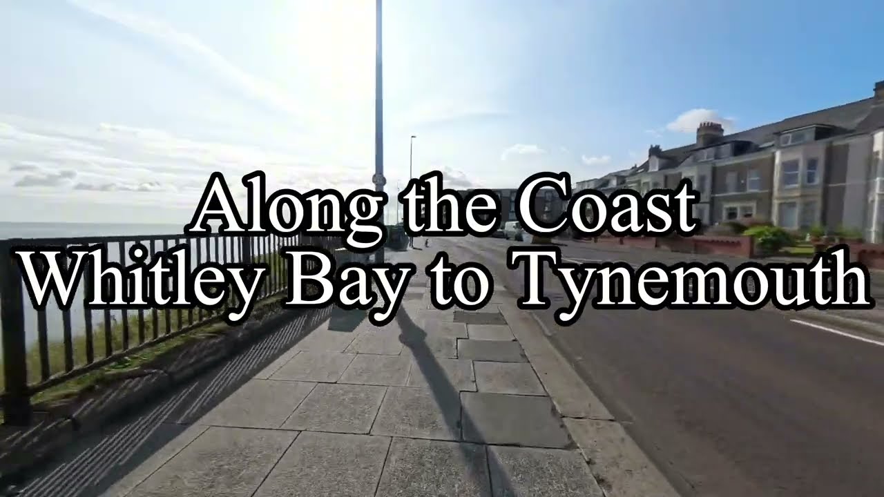 Along the Coast - Whitley Bay to Tynemouth