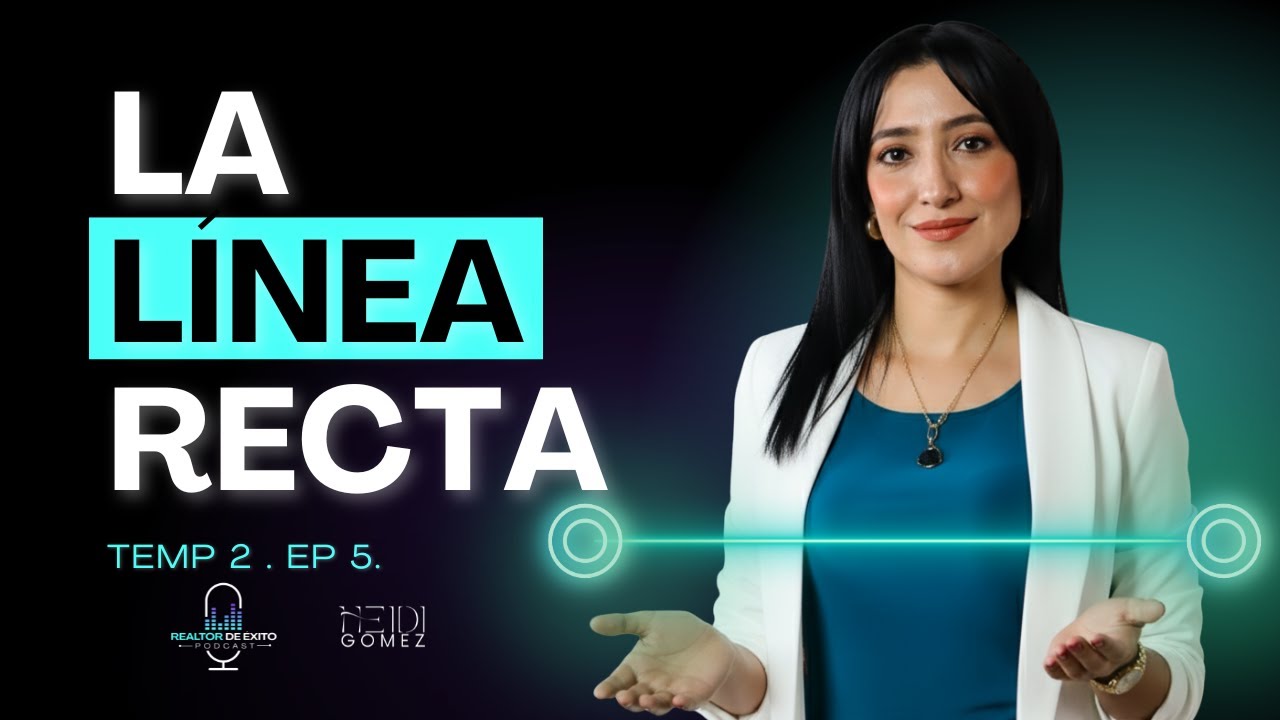💯🏠Negociación inmobiliaria: la técnica de la Línea Recta  | Temp 2. Episodio 05