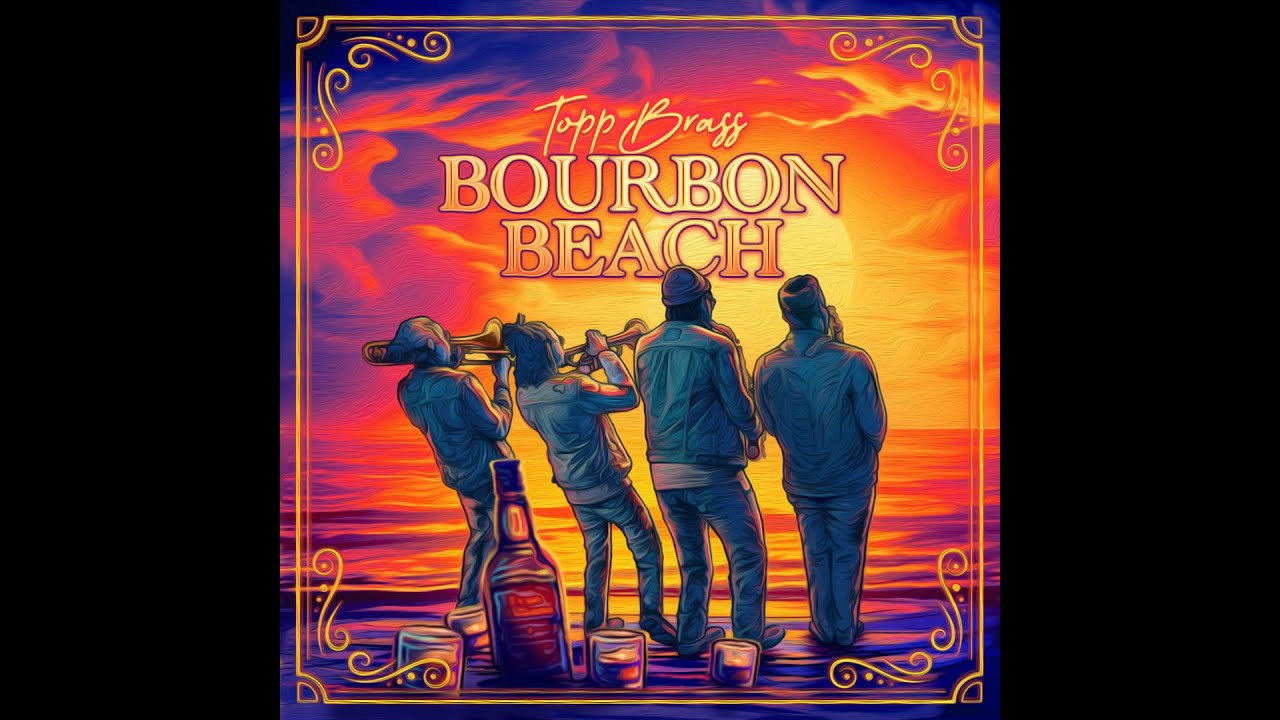 Topp Brass - Bourbon Beach (Official Audio)