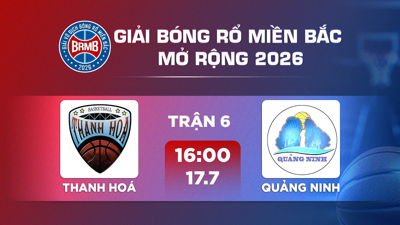 🔴Livestream: L&Agrave;O CAI - NINH B&Igrave;NH | GIẢI B&Oacute;NG RỔ MIỀN BẮC MỞ RỘNG 2026