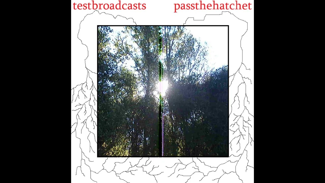 Test Broadcasts (FULL ALBUM) Pass The Hatchet