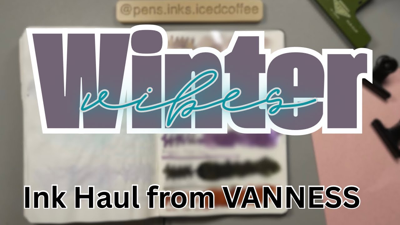 Vanness Haul Wintery Vibes inks!!