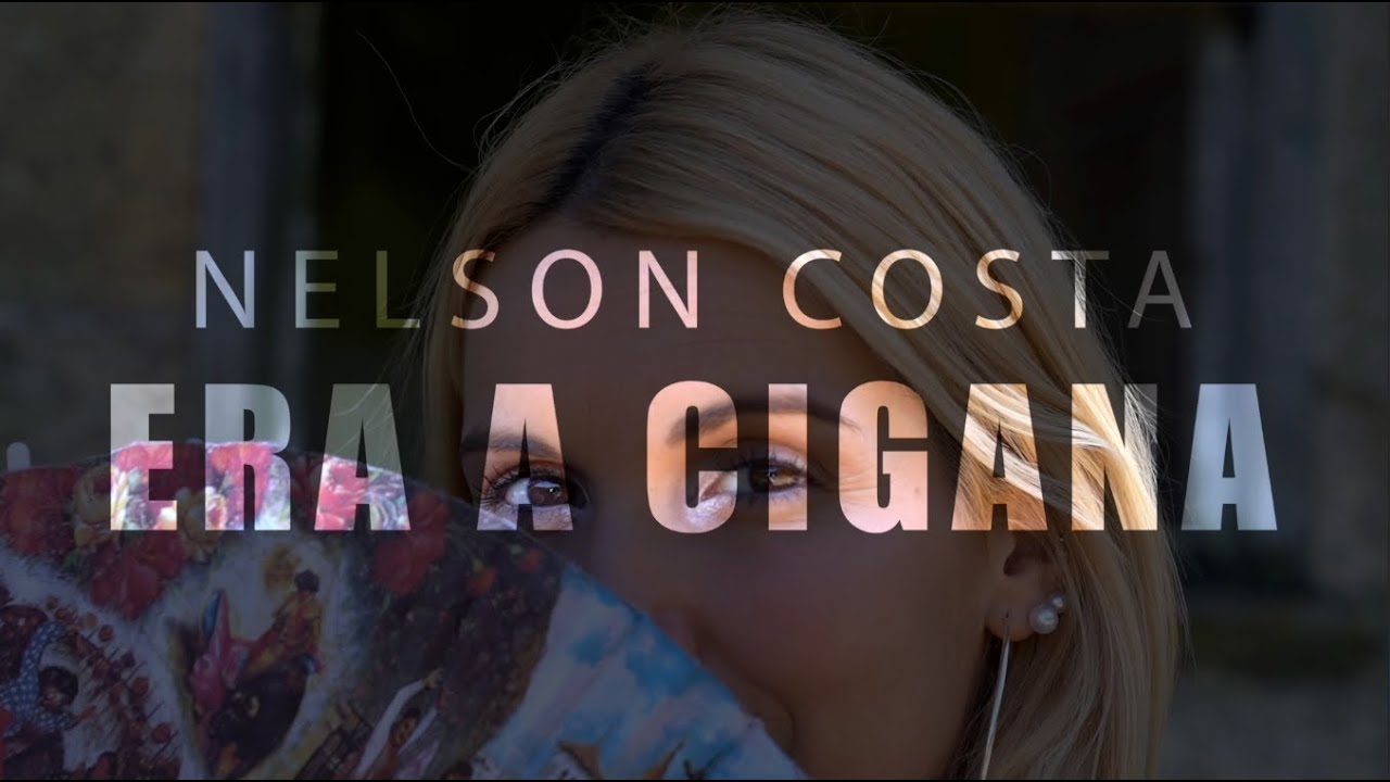 Nelson Costa - Era a cigana (Official Video)