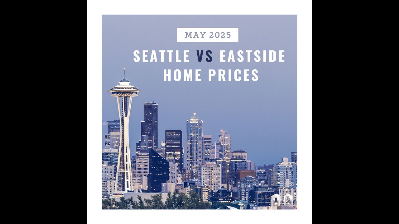 Seattle vs Eastside Home Prices | Bellevue, Kirkland & Redmond Market Update (May 2025)