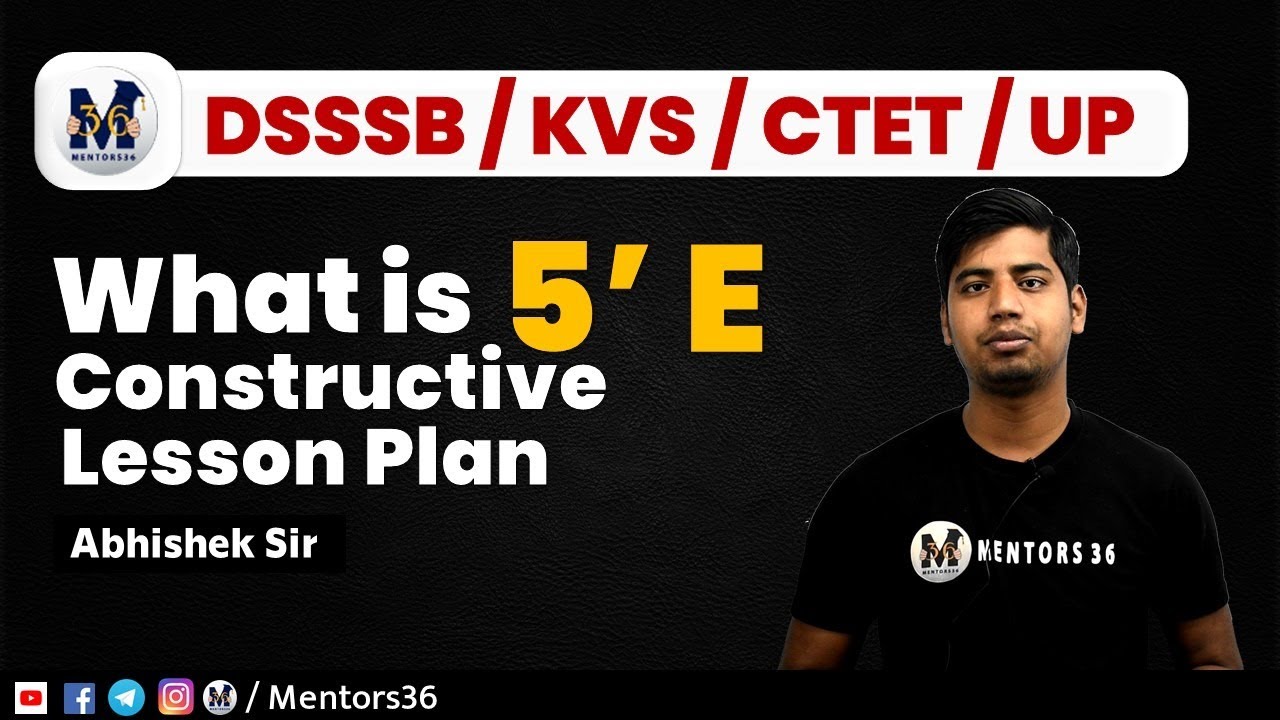 What is 5 E Constructive Approach and Lesson Plan | Concept Talk by Abhishek Sir