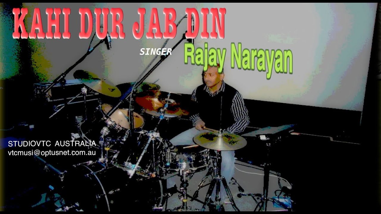 KAHI DUR JAB DIN  SINGER RAJAY NARAYAN     STUDIOVTC AUSTRALIA