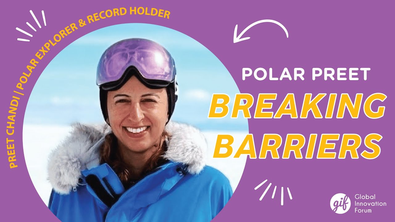 Breaking Barriers: Lessons from Polar Explorer Preet Chandi