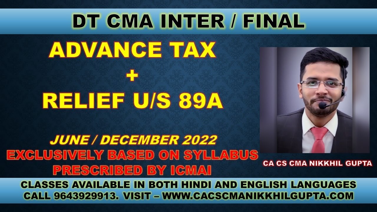 ADVANCE TAX + RELIEF US 89A | CMA INTER + FINAL | JUNE / DECEMBER 2022 | DIRECT TAXATION