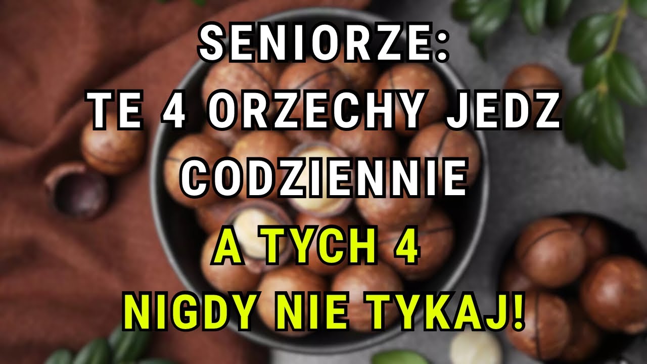 Masz ponad 65 lat? Oto 4 Orzechy które MUSISZ JEŚĆ i 4 Których NIGDY NIE RUSZAJ! 